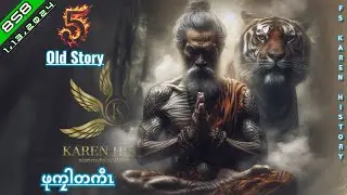 🔴 No. 858  Karen True Story ( Pu Ja ta Kaw  ဖုကၠါတကီၤ ) Part - 5 🔴1 , 13 , 2024  #FS_Karen_History