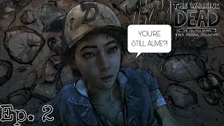 After All These Years, You're Still F*cking Alive??? | The Walking Dead: The Final Season (Ep. 2)