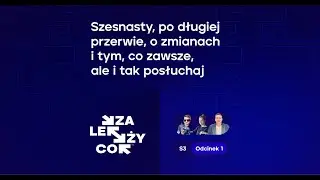 Szesnasty, po długiej przerwie, o zmianach i tym, co zawsze, ale i tak posłuchaj
