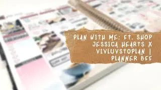 Plan With Me: ft. Shop Jessica Hearts x VivLuvsToPlan | Planner BFF
