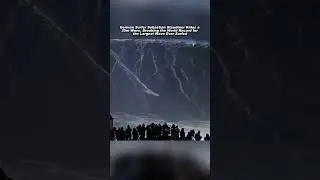 The Largest Wave Ever Surfed