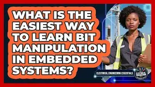 What Is The Easiest Way To Learn Bit Manipulation In Embedded Systems?