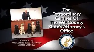 Will County State's Attorney James Glasgow's League of Extraordinary Canines