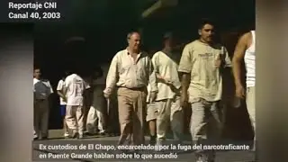 Los custodios de Puente Grande que hablaron de la fuga de El Chapo