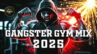 GYM MUSIC 2025 - Lit Gangster Trap Mix for Beast Mode Training and Motivation