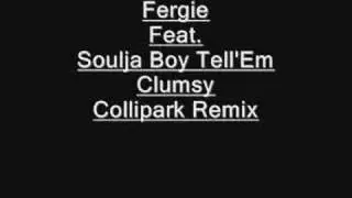 Fergie Feat. Soulja Boy Tell'em - Clumsy (Collipark Remix)