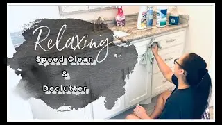 Relaxing Speed Clean // Clean With Me + Decluttering