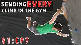 Sending Every Climb at my Climbing Gym | SEND IT SERIES - S1:Ep7