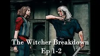 The Witcher Breakdown Ep1&2