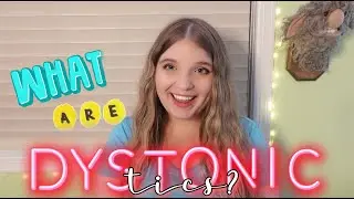 Что такое дистонические тики? | Синдром Туретта и тикозные расстройства
