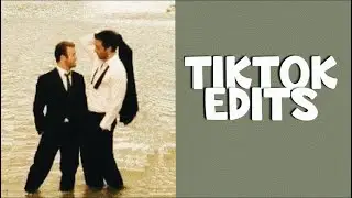 tiktok edits i could watch forever