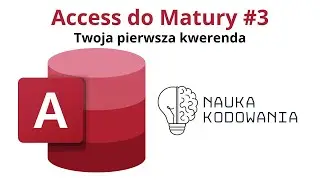 Access do Matury #3: Twoja pierwsza kwerenda