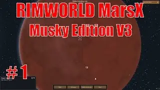 Rimworld MarsX v3.0.2 -  Ep  1 -  Fresh colony  - Let's Play Rimworld Mars