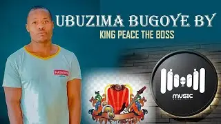 UBUZIMA BUGOYE BY KING PEACE THE BOSS