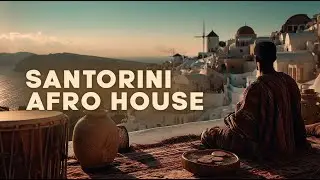Afro House Sunset Mix 2026 &middot; Santorini Greek Island Ritual 🪬 Golden Hour Journey