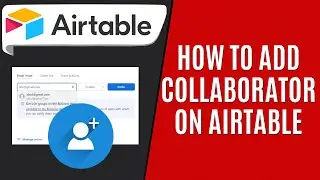 How to Add a Collaborator in Airtable [Quick Guide]