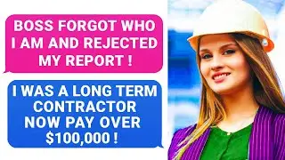 Boss REJECTED my Report! You Forgot Who I Am. I'm A Long Term Contractor Now Pay Over $100,000! r/MC