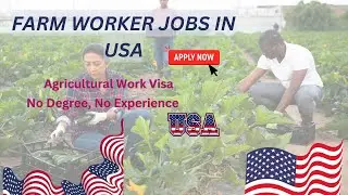 Farm Worker Jobs USA | USA Agricultural Visa