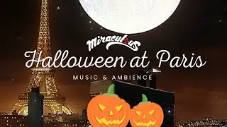 Halloween At Paris | Miraculous Ladybug Ambient Music | 1 Hour of Relaxing Music