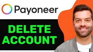 NEW! How to Delete Your Payoneer Account in 2025 (FULL GUIDE)