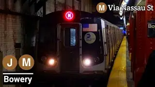BMT Nassau St Line: (J)(M) Action @Bowery + (M) Via Nassau St (J)