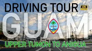 Guam Driving Tour - Upper Tumon, Tamuning, Hagåtña, Anigua 4K