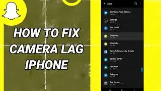 How To Fix Camera Lag Iphone On Snapchat App