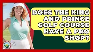 Does The King And Prince Golf Course Have A Pro Shop? - Fairways of the USA