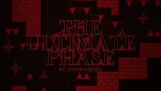 -The Ultimate Phase- Andromeda 100% (Extreme Demon) GD