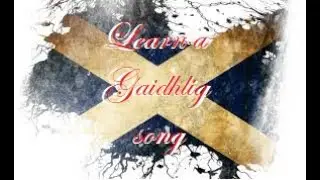 Gur milis Morag - That sweet Morag - Learn a Gaelic song 2-21-2020