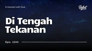 Eps 1244 - Di Tengah Tekanan - #Reflect #MHBT