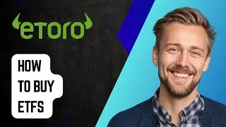 Как купить ETF на Etoro [Руководство 2025]