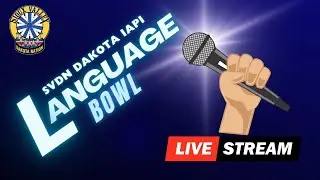 SVDN Dakota Iapi - Language Bowl 2025 Livestream