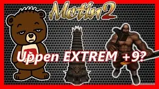 Let&acute;s Play Metin2 / DT UPPEN EXTREM +9??? | Vossi