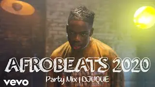 AFROBEATS 2020 MIX | AFROBEAT 2020 Party Mix | NAIJA 2020 | Latest Naija 2020 | DJ VQUE Locked In 💥
