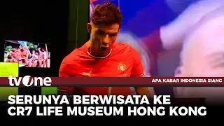 Melihat Perjalanan Karir Cristiano Ronaldo di CR7 LIFE Museum Hong Kong | AKIS tvOne