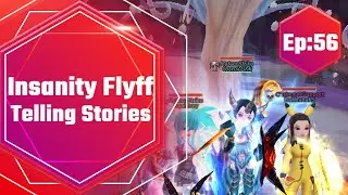 Insanity Flyff - Telling Stories (Ep:56)