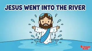 Jesus Went Into the River | Baby Bible Song About God&rsquo;s Love & the Holy Spirit