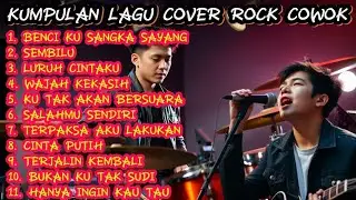 KUMPULAN COVER ROCK COWOK VERSION