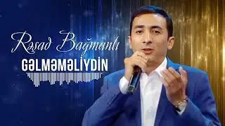 Resad Bagmanli &ndash; Gelmemeliydin (2023) Yeni Mahnilar