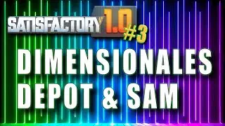 SATISFACTORY 1.0 #3 - SAM H&ouml;hlenforschung & Dimensionales Depot