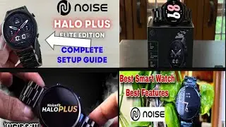 noise Halo plus unboxing colour elite edition and review for small water 😍😍🤩🤩🤩🤩 | @SIDDPRINCEVLOGS