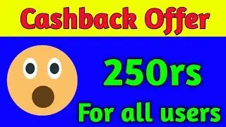 Payzapp Cashback offer !! 250rs for all users !!