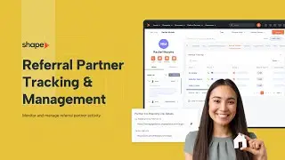 Referral Partner Tracking & Management in Shape &mdash; Mortgage CRM Training