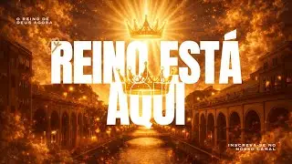 O REINO ESTÁ AQUI #jesus #reinodedeus #músicasgospel #espiritualidade #louvorgospel #adoração