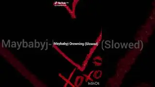 Maybabyj x jase-Drowning (slowed) Reposted