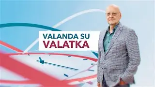 &bdquo;Valanda su Valatka&ldquo;. Kur eini, Lietuva, socialdemokratų varoma?