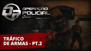 Operação Policial - ROTA - Tráfico de Armas - Parte 2