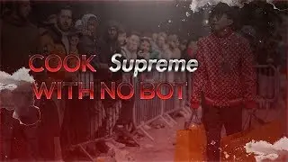 COOK SUPREME WITHOUT A BOT/FOR FREE *CHROME EXTENSION* - TUTORIAL