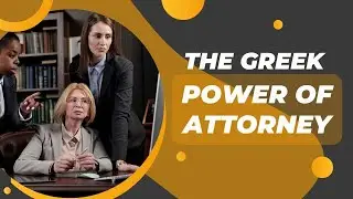 The Greek Power of Attorney